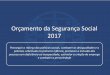 Orçamento da Segurança Social 2017 · Saldo Previdencial 135,3 M ... fontes de financiamento da Segurança Social (a) 2023 no Relatório OE2017 e 2019 no Relatório OE2016, comparável