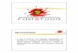 A Fast & Food é uma empresa especializada em · Claros,Campina Grande,João Pessoa,Natal e Fortaleza Logística e Distribuição ... aLojas de 90 a 150 m2 aFunc. (variando) 30 a