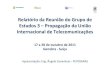 Relatório da Reunião do Grupo de Estudos 3 ... · Relatório da Reunião do Grupo de Estudos 3 –Propagação da União Internacional de Telecomunicações 0 17 a 28 de outubro