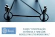 CURSO “CONSTELAÇÃO SISTÊMICA E FAMILIAR: MODELO …institutobazzi.com/wp-content/uploads/2016/10/CURSO-Constelação1.pdf · PROGRAMA A Capacitação em Constelação Sistêmica