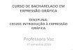INTRODUÇÃO À EXPRESSÃO GRÁFICA - Universidade Federal ... · 1º semestre 2016. 1. ... gráfica em cursos de engenharia: estado da arte e principais tendências. ... cultura
