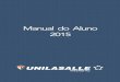 Manual do Aluno 2015 - Faculdades La Salle do Aluno e... · 2 Graduação Pautado na Lei 9394/96, de 20/01/96, nas resoluções, portarias e de-mais instrumentos legais governamentais,