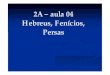 2A – aula 04 Hebreus, Fenícios, Persasrepositorio.geracaoweb.com.br/20140415_091656histria_a__aula_04... · Construíram embarcações. ... Construíam templos e santuários. 