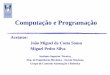 Computação e ProgramaçãoP_C... · Tipos de dados e Objectos estruturados 8. Introdução ao Matlab: vantagens, desvantagens e ambiente 9. Estruturas básicas de Matlab. ... Redes