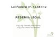 Lei Federal nº. 12.651/12 RESERVA LEGAL³dulo_Reserva Legal_CAR.pdf · floresta ou outras formas de vegetação nativa apenas será ... distribuição de energia elétrica. ... limitada