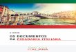 OS DOCUMENTOS DA CIDADANIA ITALIANA · a busca na itÁlia por informaÇÕes sobre os antenatos procurando os documentos italianos de seus antepassados.....18 passo a passo - pesquisa