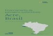 Financiamento de paisagens sustentáveis: Acre, Brasil · Piscicultura 27 5. A transição na conservação das florestas 30 6. A transição em meios de vida sustentáveis 33 7