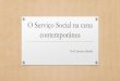 O Serviço Social na cena contemporânea · Objetivos •Apresentar uma visão panorâmica do Serviço social na atualidade; •Analisar as competências profissionais sob o viés