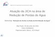 Atuação da JICA na área de Redução de Perdas de Águaaz545403.vo.msecnd.net/uploads/2015/06/taku-ishimaru.pdf · Atuação da JICA na área de ... Representante Sênior, JICA