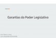 Garantias do Poder Legislativo - sitedogilberto.com · dinheiro para favorecer o Palmeiras em certo jogo. Foi ... em relação aos crimes cometidos antes da diplomação, não se