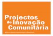 Projectos de Inovação Comunitária - ces.uc.ptces.uc.pt/projectos/pis/wp-content/uploads/2013/09/3-Manual... · Projectos de Inovação Comunitária – Manual de Suporte à Implementação