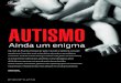 Autismo - SBP · soas que lidam de perto com o autismo. “É uma charada difícil de ser desvendada, e por isso decepcionante e frustrante”, comenta o neuro- ... 2) Autismo ‘clássico’