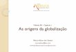 O que é GLOBALIZAÇÃO - Marco Abreu · •Expansão comercial de Portugal, Espanha, Inglaterra, França e Holanda. As grandes navegações ... Utilização da eletricidade e do