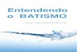Entendendo o BATISMO - igrejaanglicana.com.brigrejaanglicana.com.br/.../uploads/2016/07/Entendendo_o_Batismo.pdf · Entendendo o Batismo A importância do rito não é baseada meramente