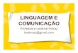 Linguagem e Comunicacao - EduTec .LINGUAGEM Regularidade: a linguagem verbal tem uma signiï¬ca§£o
