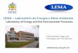 LEMA Laboratório de Energia e Meio Ambiente · Cromatógrafo a gás GC-2014ATF, Shimadzu TCD e FID Cromatógrafo a gás GC/MS QP2010, Shimadzu sistema de dessorção térmica TD-20