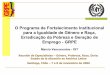 O Programa de Fortalecimento Institucional para a ... · A OIT e a promoção da igualdade de oportunidades no mercado de trabalho Instrumento principal e histórico: as normas internacionais