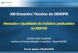 XIII Encontro Técnico do DER/PR encontro tecnico/03_Petrobras... · Reunião na Casa Civil com diretoria da Petrobras e do DNIT - Produto aumentaria o custo de implantação; - Impedimentos