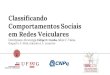 Classificando Comportamentos Sociais em Redes Veiculares · Classificando Comportamentos Sociais em Redes Veiculares | SBRC 2016 | 7 Trabalhos Relacionados [Marco Fiore et al., 2008]
