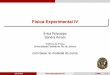 Física Experimental IV - if.ufrj.brpoly/pdf/fisexp4_aula1.pdf · Uma prova pratica no ﬁnal de cada parte ... 15,7 0,3 7,3 0,3 5,0 0,1 (IF-UFRJ) F´ısica Experimental IV 1/2009