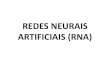 REDES NEURAIS ARTIFICIAIS (RNA) - IME-USPadao/IIC2.pdf · ARTIFICIAIS (RNA) MOTIVAÇÃO . SINAPSE local de contato entre neurônios, onde ocorre a transmissão de impulsos nervosos