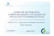 CURSO DE DISTRIBUIÇÃO, COMERCIALIZAÇÃO E APLICAÇÃO DE ... · Portugal editou recentemente a norma NP 463 e NP468, que permite a certificação de fatos para aplicação de PF