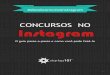 CONCURSOS NO Instagram - blog.edsoncaldasjr.com.br · interagirem com seus seguidores em um criativo e divertido, melhorar a comunidade e a visibilidade da marca no Instagram e -