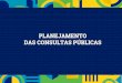 DAS CONSULTAS PÚBLICAS PLANEJAMENTObasenacionalcomum.mec.gov.br/.../uploads/2018/11/6._Planejamento_da... · As consultas públicas para a (re)elaboração curricular Ao longo do