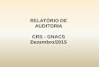 RELATÓRIO DE AUDITORIA CRS - GNACS Dezembro/2015saude.sp.gov.br/resources/ses/perfil/gestor/homepage/auditoria/... · RAG;... Ouvidoria/Atendimento ao Usuário Processo Trabalho;