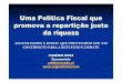 Uma Politica Fiscal que promova a repartição justa da riqueza · apesar do enorme aumento de impostos, em % do pib a carga fiscal em portugal É inferior À mÉdia da uniÃo europeia