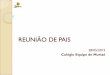 REUNIÃO DE PAIS - colegioequipe.com.brƒO-DE-PAIS-maio-2015-6-e-7-ano.pdf · 2º Bimestre 25 pontos 1º testinho 5,0 2º testinho 5,0 Prova Bim. 8,0 Participação 3,0 ... Prova