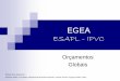 EGEA ESAPL - IPVC - Serviços de Informática | Escola ... Gest... · produção, orçamentos de vendas, orçamento de compras, …) e os orçamentos globais (Master Budgets), como
