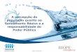 A percepção da população quanto ao Saneamento Básico e a ... · residentes em municípios brasileiros com mais de 300 mil habitantes. Universo De 24 a 29 de março de 2012. 
