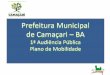 1ª Audiência Pública Plano de Mobilidade Sete Lagoas – MGarquivos.camacari.ba.gov.br/uploads/Apresentacao.pdf · Aracaju, Maceió, Guarulhos, Piracicaba, Araçoiaba da Serra