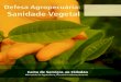Defesa Agropecuária: Sanidade Vegetal · nacionais agropecuários, a Comissão Executiva do Plano da Lavoura Cacaueiro (Ceplac), o Instituto ... Credenciamento de empresas para tratamento