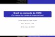 Brasil no comando da OMC Os rumos do com ercio internacional · Teoria das vantagens comparativas ... tradicional dentre os pa ses. ... Em cada uma das Rodadas houve redu˘c~ao em