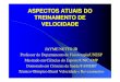 ASPECTOS ATUAIS DO TREINAMENTO DE VELOCIDADEptrunners.weebly.com/uploads/4/9/...netto_-_o_treino_da_velocidade.pdf · TREINAMENTO SISTEMAS ENERGÉTICOS PARA VELOCIDADE POTÊNCIA ALÁTICA