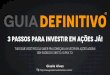 Gisele Alves - seuguiadeinvestimentos.com.brseuguiadeinvestimentos.com.br/wp-content/uploads/2015/08/Guia... · investir em ações, de uma forma prática, direta e sem rodeios! Antes
