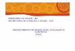 MINISTÉRIO DA SAÚDE - Sistema Nacional de Auditoriasna.saude.gov.br/download/RegulacaoDENASUS.pdf · Integrar as ações da regulação sobre o sistema e da regulação da atenção