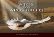 Atos dos Apóstolos (2007) - Site Oficial dos ApÃ³stolos.pdf · Maravilhosa é a obra que o Senhor Se propõe realizar por inter-médio de Sua igreja, ... águas. E será que toda