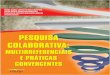 LIVRO PESQUISA COLABORATIVA - artenaescola.org.brartenaescola.org.br/uploads/livros/e-book/pesquisa_colaborativa.pdf · Pesquisa colaborativa: ... PESQUISA-AÇÃO ... apresenta-se