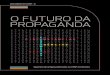 O FUTURO DA PROPAGANDA - abapnacional.com.br · de quatro artigos de Rafael Sampaio sobre O futuro da Propaganda , pensada com o propósito de discutir se o modelo brasileiro de propaganda