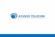 Apresentação do PowerPoint - Ayusso Telecomayussotelecom.com.br/ayusso-apresentacao.pdf · Ser a melhor empresa da nossa região em gestão e consultoria em ... móvel edados. Com