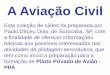 A Aviação Civil - SNOOKER CLUBEsnookerclube.com.br/wp-content/uploads/2016/10/Aviacao-Civil... · ali esteve no dia 7 de setembro de 1931, especialmente aberto para ele naquele