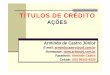 TÍTULOS DE CRÉDITO - ARMINDO DE CASTRO JÚNIORarmindo.dominiotemporario.com/doc/II_-_Aula_6-1.pdf · Ação de execução de títulos de crédito. AÇÃO CAMBIÁRIA TÍTULO EXECUTIVO
