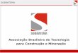 Associação Brasileira de Tecnologia para Construção e ... · Os equipamentos de construção que entram pela primeira vez no Brasil precisam comprovar sua compatibilidade com