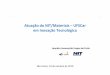 Atuação do NIT/Materiais –UFSCar em Inovação Tecnológica · Por que precisamos da inovação ? • Pessoas: produtos e serviços mais adequados às necessidades: – melhor
