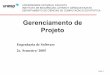 Gerenciamento de projeto - UNESP: Câmpus de São José do ...ines/cursos/eng_soft/aula03.pdf · Gerenciamento de projeto de software ... desenvolvidos para apoiar o plano de projeto