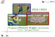 2012 / 2013 · Introdução O Tag Rugby é uma forma divertida, agradável e sem contacto do jogo de rugby normal. É apropriado para jogadores de todos os sexos, todas as idades