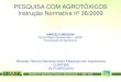 PESQUISA COM AGROTÓXICOS Instrução Normativa nº 36/2009 · conhecimentos a respeito da aplicabilidade de agrotóxicos, seus componentes e afins, da sua eficiência e ... Engenharia,
